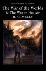 The War of the Worlds. The War in the Air - H. G. Wells Wordsworth