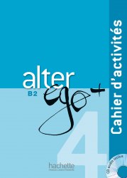 Alter Ego+ Niveau 4 Cahier d'activites + CD audio Hachette / Робочий зошит
