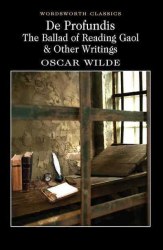 De Profundis, The Ballad of Reading Gaol & Other Writings - Oscar Wilde Wordsworth