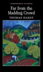Far from the Madding Crowd - Thomas Hardy Wordsworth
