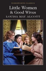 Little Women & Good Wives - Louisa May Alcott Wordsworth