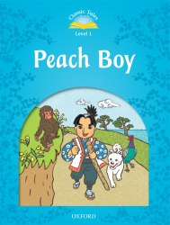 Classic Tales Second Edition 1: Peach Boy Oxford University Press / Книга для читання