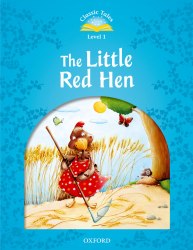 Classic Tales Second Edition 1: The Little Red Hen Oxford University Press / Книга для читання