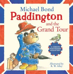 Paddington Picture Books: Paddington and the Grand Tour HarperCollins