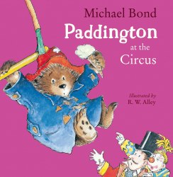 Paddington Picture Books: Paddington at the Circus HarperCollins