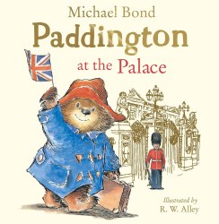 Paddington Picture Books: Paddington at the Palace HarperCollins