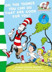 The Cat in the Hat’s Learning Library: Oh, The Things You Can Do That Are Good For You! HarperCollins