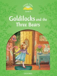 Classic Tales Second Edition 3: Goldilocks and the Three Bears Oxford University Press / Книга для читання