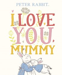 Peter Rabbit: I Love You Mummy Warne