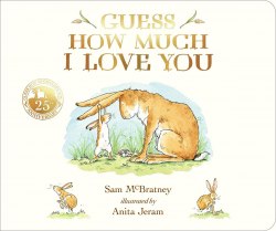 Guess How Much I Love You (25th Anniversary Edition) Walker Books