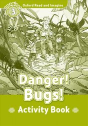 Oxford Read and Imagine 3 Danger! Bugs! Activity Book Oxford University Press / Робочий зошит