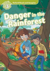 Oxford Read and Imagine 3 Danger in the Rainforest Audio Pack Oxford University Press / Книга для читання