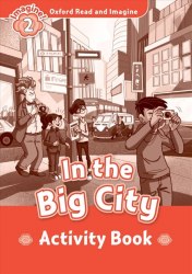 Oxford Read and Imagine 2 In the Big City Activity Book Oxford University Press / Робочий зошит
