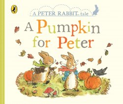 A Peter Rabbit Tale: A Pumpkin for Peter Warne