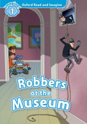 Oxford Read and Imagine 1 Robbers at Museum Audio Pack Oxford University Press / Книга для читання