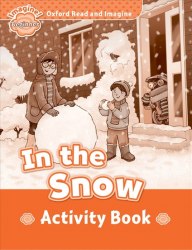 Oxford Read and Imagine Beginner In the Snow Activity Book Oxford University Press / Робочий зошит