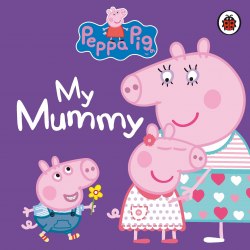 Peppa Pig: My Mummy Ladybird