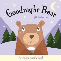 Goodnight Bear (A Magic Torch Book) Imagine That / Книга з ліхтариком