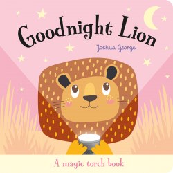 Goodnight Lion (A Magic Torch Book) Imagine That / Книга з ліхтариком