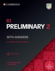 B1 Preliminary 2 for the Revised 2020 Exam Student's Book with Answers with Audio with Resource Bank Authentic Practice Tests Cambridge University Press