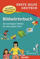 Erste Hilfe Deutsch: Bildwörterbuch mit mp3-Download Hueber