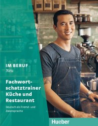 Im Beruf Neu Fachwortschatztrainer Küche und Restaurant Hueber / Підручник для учня