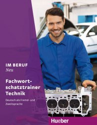 Im Beruf Neu Fachwortschatztrainer Technik Hueber / Підручник для учня