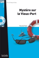Lire en francais facile A1 Mystère sur le Vieux-Port + CD audio Hachette