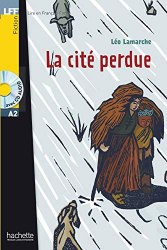 Lire en francais facile A2 La cité perdue + CD audio Hachette
