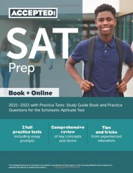SAT Prep 2021-2022 with Practice Tests : Study Guide Book and Practice Questions for the Scholastic Aptitude Test Accepted