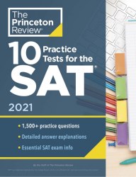 10 Practice Tests for the SAT, 2021: Extra Prep to Help Achieve an Excellent Score (College Test Preparation) Illustrated Edition Random House