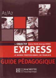 Objectif Express 1 Guide Pédagogique Hachette / Підручник для вчителя