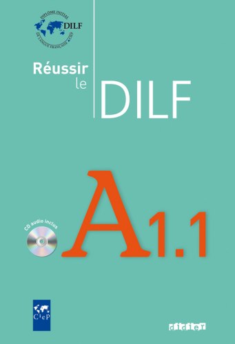 Reussir Le DILF A1.1 Livre + CD audio Didier