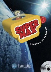Super Max 2 Méthode de Français: Livre de l'élève avec CD audio Hachette / Підручник для учня