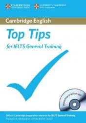 Top Tips for IELTS General Book with CD-ROM with full practice test and Speaking test video Cambridge University Press