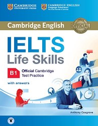 IELTS Life Skills Official Cambridge Test Practice B1 Student's Book with answers and Downloadable Audio Cambridge University Press / Підручник для учня