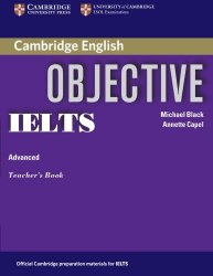 Objective IELTS Advanced Teacher`s Book Cambridge University Press / Підручник для вчителя
