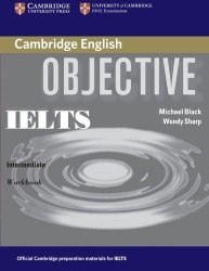 Objective IELTS Intermediate Workbook without answers Cambridge University Press / Робочий зошит без відповідей