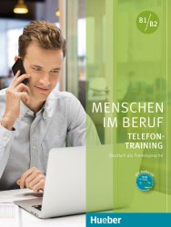 Menschen im Beruf: Telefontraining B1-B2 + Audio-CD Hueber