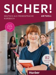 Sicher! Aktuell B2 Kursbuch Lektion 1-12 Hueber / Підручник для учня