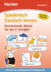 Spielerisch Deutsch lernen Lernstufe 2 Rechtschreib-Rätsel für das 2. Schuljahr Hueber