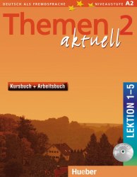 Themen aktuell 2 Kursbuch + Arbeitsbuch mit integrierter Audio-CD, Lektion 1–5 Hueber / Підручник + зошит