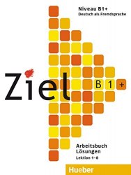 Ziel B1+ Arbeitsbuch Lektion 1-8 Lösungen Hueber / Брошура з відповідями