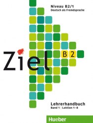 Ziel B2/1 Lehrerhandbuch Lektion 1-8 Hueber / Підручник для вчителя