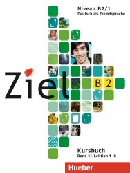 Ziel B2/1 Paket Kursbuch und Arbeitsbuch mit Lerner-CD-ROM Lektion 1-8 Hueber / Підручник + зошит