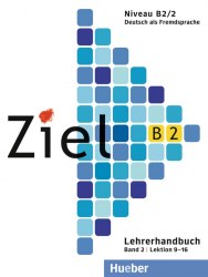 Ziel B2/2 Lehrerhandbuch Lektion 9-16 Hueber / Підручник для вчителя