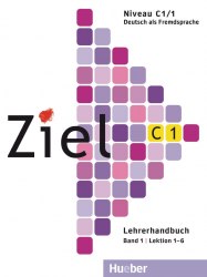 Ziel C1/1 Lehrerhandbuch Lektion 1-6 Hueber / Підручник для вчителя