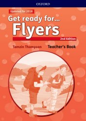Get Ready for... Flyers 2nd Edition Teacher's Book with Classroom Presentation Tool Oxford University Press / Підручник для вчителя