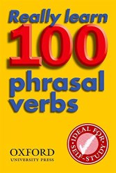 Really Learn 100 Phrasal Verbs Oxford University Press