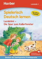 Spielerisch Deutsch lernen Lernstufe 1 Lernkrimi — Die Spur zum Kellerfenster Hueber